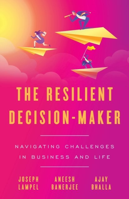 Cover for Joseph Lampel · The Resilient Decision-Maker (Paperback Bog) (2019)