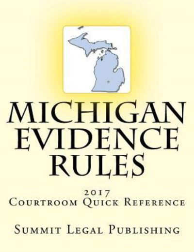 Cover for Summit Legal Publishing · Michigan Evidence Rules Courtroom Quick Reference (Paperback Book) (2017)