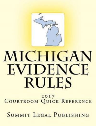 Cover for Summit Legal Publishing · Michigan Evidence Rules Courtroom Quick Reference (Pocketbok) (2017)