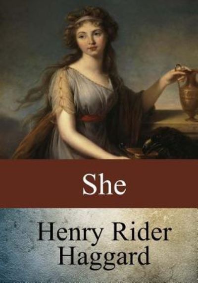 She - Sir H Rider Haggard - Books - Createspace Independent Publishing Platf - 9781547011131 - June 4, 2017