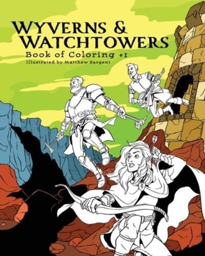 Cover for Matthew Sargent · Wyverns and Watchtowers (Pocketbok) (2017)