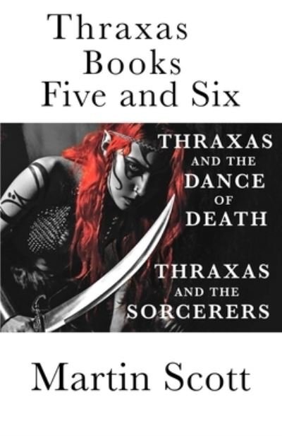 Cover for Martin Scott · Thraxas Books Five and Six (Paperback Bog) (2017)
