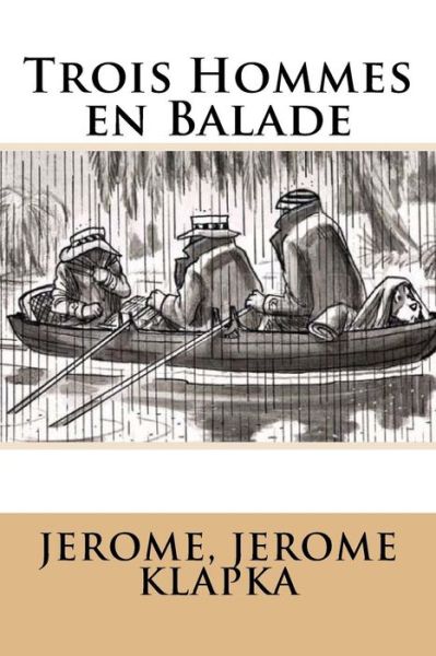 Cover for Jerome Jerome Klapka · Trois Hommes en Balade (Paperback Book) (2017)