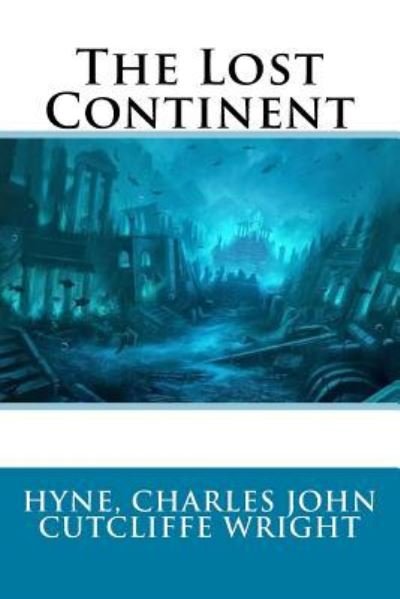 Cover for Hyne Charles John Cutcliffe Wright · The Lost Continent (Paperback Book) (2017)