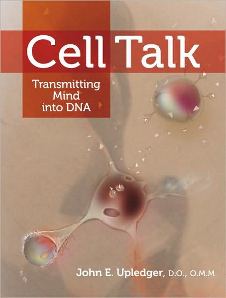 Cover for John E. Upledger · Cell Talk: Transmitting Mind into Dna (Paperback Book) (2010)