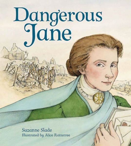 Cover for Suzanne Slade · Dangerous Jane: ?The Life and Times of Jane Addams, Crusader for Peace (Hardcover Book) (2017)