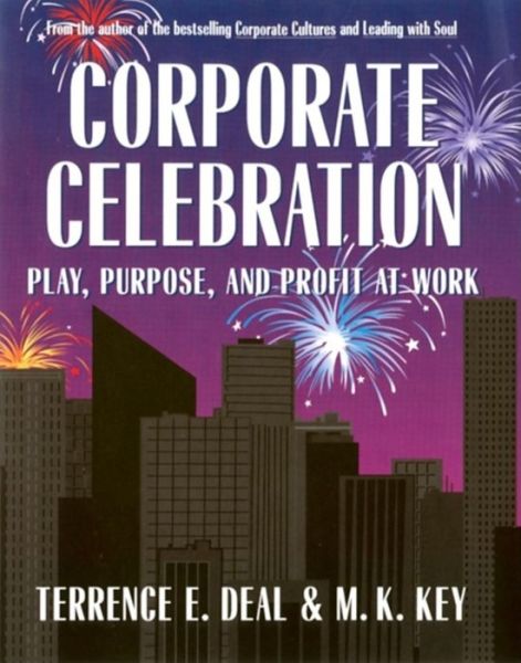 Cover for Terrence E. Deal · Corporate Celebration: Play, Purpose, and Profit at Work (Hardcover Book) [1st edition] (1998)