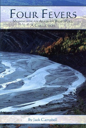 Cover for Jack Campbell · Four Fevers: Musings of an Alaskan Bush Poet (Taschenbuch) (2008)