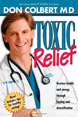 Cover for Don Colbert · Toxic Relief: Restore Health and Energy Through Fasting and Detoxification (Paperback Book) [Later Printing edition] (2003)