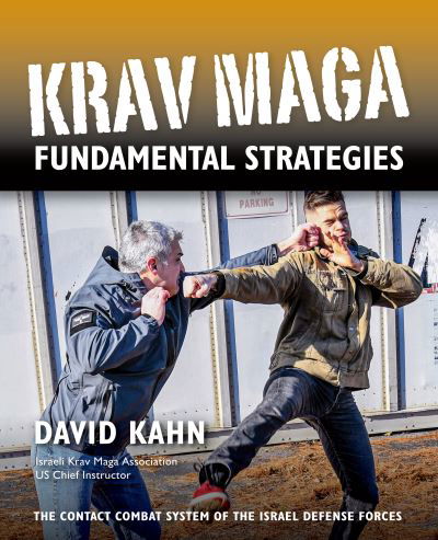 Krav Maga Fundamental Strategies - David Kahn - Books - YMAA Publication Center - 9781594398131 - September 16, 2021