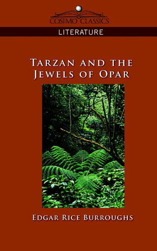 Tarzan and the Jewels of Opar - Edgar Rice Burroughs - Books - Cosimo Classics - 9781596055131 - November 1, 2005