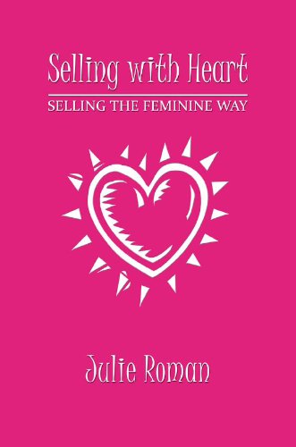 Cover for Julie Roman · Selling with Heart: Selling the Feminine Way (Paperback Book) (2010)