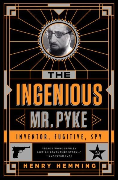 Cover for Henry Hemming · The Ingenious Mr. Pyke Inventor, Fugitive, Spy (Pocketbok) (2016)