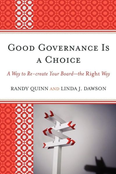 Cover for Randy Quinn · Good Governance is a Choice: A Way to Re-create Your Board_the Right Way (Paperback Book) (2011)