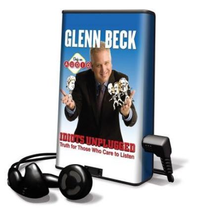 Cover for Glenn Beck · Idiots Unplugged (N/A) (2010)