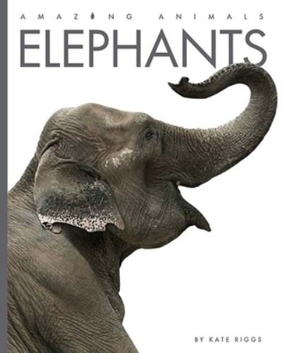 Cover for Kate Riggs · Elephants (Pocketbok) (2021)