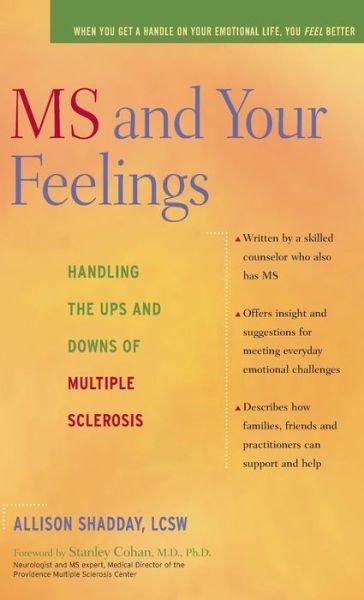 Ms and Your Feelings: Handling the Ups and Downs of Multiple Sclerosis - Allison Shadday - Books - Hunter House Publishers - 9781630267131 - January 25, 2007