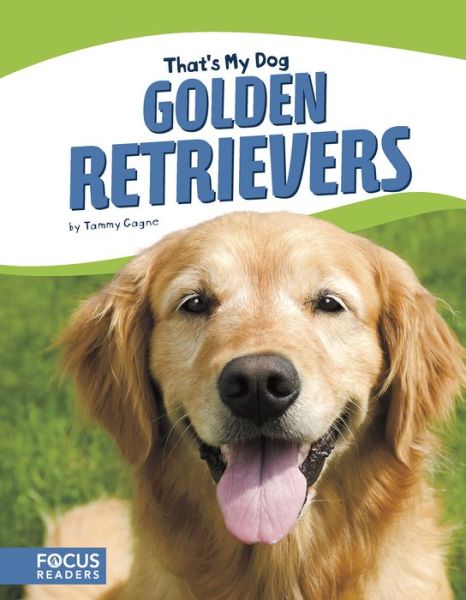 Cover for Tammy Gagne · That's My Dog: Golden Retrievers (Paperback Book) (2018)