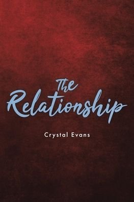 Cover for Crystal Evans · The Relationship (Pocketbok) (2021)