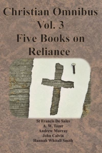 Cover for St Francis De Sales · Christian Omnibus Vol. 3 - Five Books on Reliance (Paperback Book) (1901)