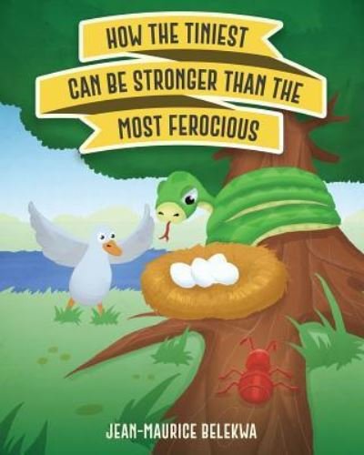 Cover for Jean-Maurice Belekwa · How The Tiniest Can Be Stronger Than The Most Ferocious (Paperback Book) (2018)