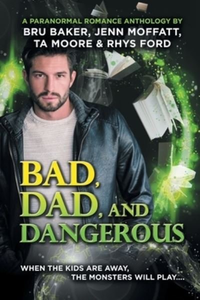 Cover for Rhys Ford · Bad, Dad, and Dangerous - Monster Dads (Taschenbuch) (2020)