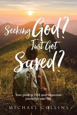 Cover for Michael Collins · Seeking God? Just Got Saved? (Pocketbok) (2018)