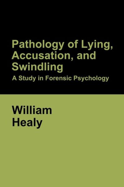 Cover for William Healy · Pathology of Lying, Accusation, and Swindling (Paperback Book) (2022)