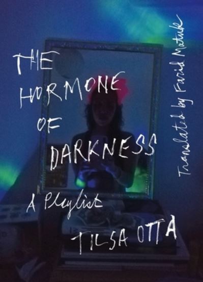 Tilsa Otta · Hormone of Darkness (Book) (2024)