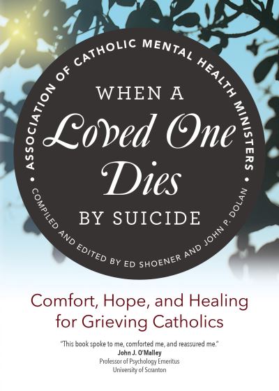 Cover for Association of Catholic Mental Health Ministers · When a Loved One Dies by Suicide (Paperback Book) (2020)