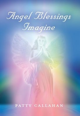 Cover for Patty Callahan · Angel Blessings Imagine (Hardcover Book) (2021)