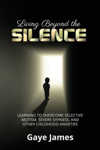 Cover for Gaye James · Living Beyond the Silence (Paperback Book) (2020)