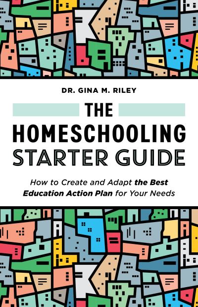 Cover for Dr Gina M Riley · The Homeschooling Starter Guide (Paperback Book) (2021)