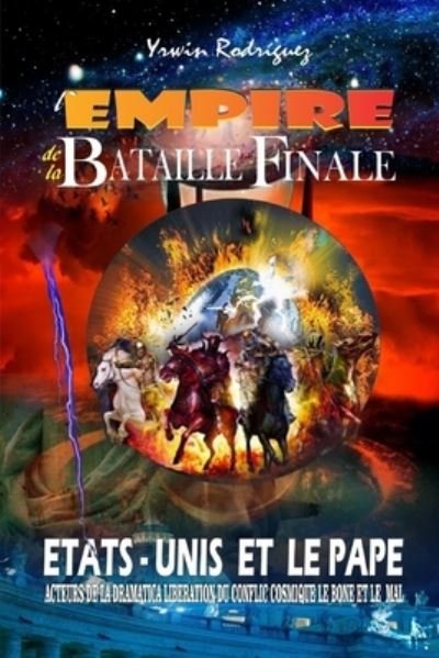 Cover for Yrwin Rodriguez · L'EMPIRE de la BATAILLE FINALE (Paperback Book) (2019)