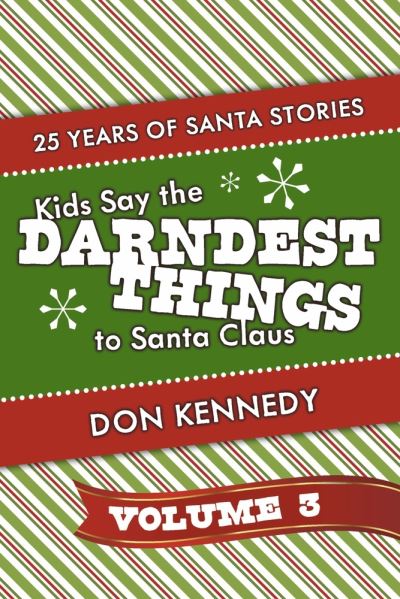Cover for Don Kennedy · Kids Say the Darndest Things to Santa Claus Volume 3 (Book) (2022)