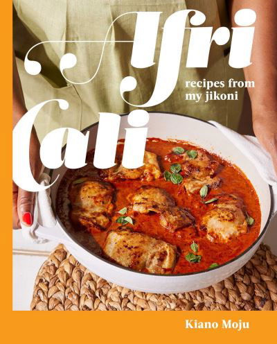 AfriCali: Recipes from My Jikoni (A Cookbook) - Kiano Moju - Książki - Simon & Schuster - 9781668002131 - 15 sierpnia 2024