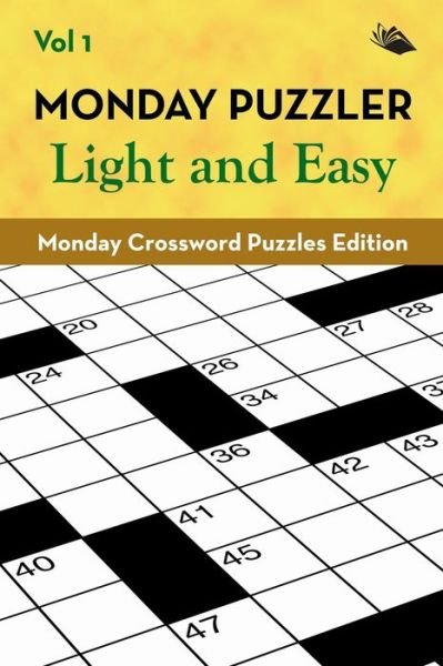Cover for Speedy Publishing LLC · Monday Puzzler Light and Easy Vol 1: Monday Crossword Puzzles Edition (Pocketbok) (2015)