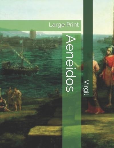 Aeneidos - Virgil - Libros - Independently Published - 9781686806131 - 20 de agosto de 2019