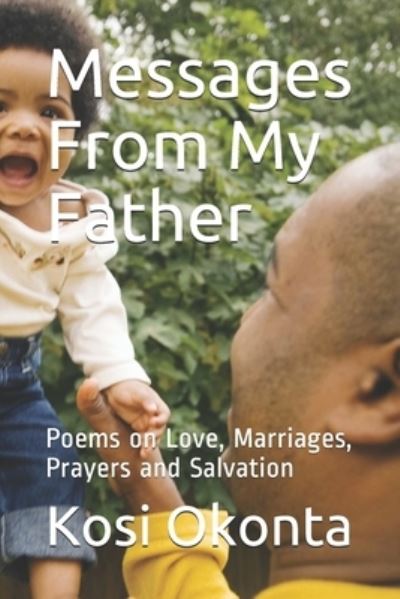 Messages From My Father - Kosi Okonta - Books - Independently Published - 9781691420131 - September 6, 2019