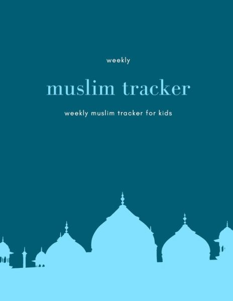 Cover for M Designer · Weekly Muslim Tracker (Paperback Book) (2019)