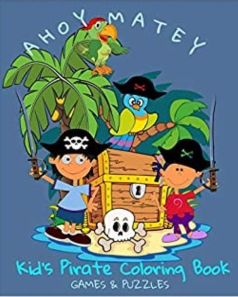 Cover for Crayons Be Coloring · Ahoy Matey Kid's Pirate Coloring Book Games &amp; Puzzles (Paperback Book) (2019)