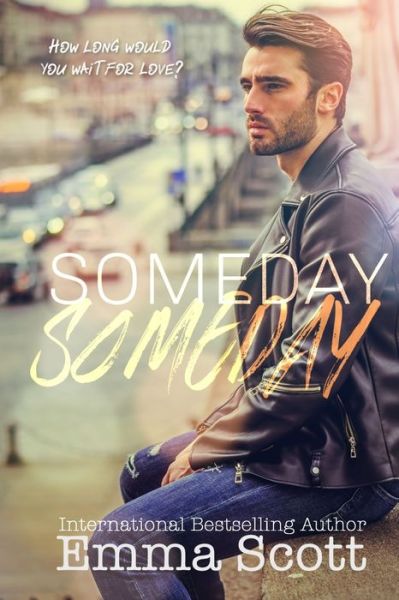 Cover for Emma Scott · Someday, Someday (Paperback Book) (2019)