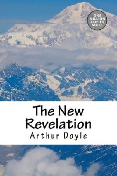 The New Revelation - Sir Arthur Conan Doyle - Książki - Createspace Independent Publishing Platf - 9781717458131 - 2 maja 2018