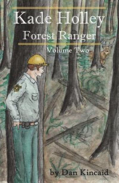 Cover for Dan Kincaid · Kade Holley - Forest Ranger, Vol. II (Paperback Book) (2018)