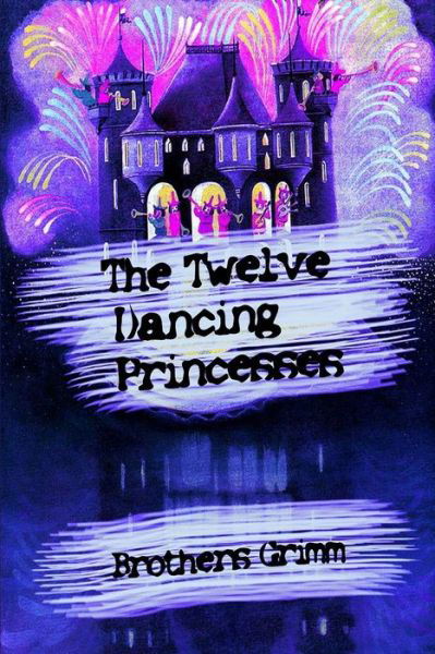 Cover for Brothers Grimm · The Twelve Dancing Princesses (Paperback Book) (2018)