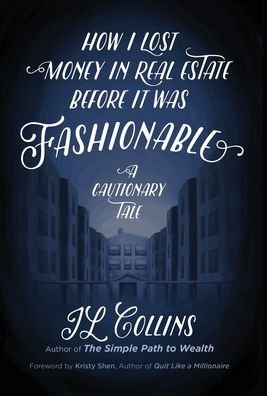 Cover for Jl Collins · How I Lost Money in Real Estate Before It Was Fashionable (Innbunden bok) (2021)