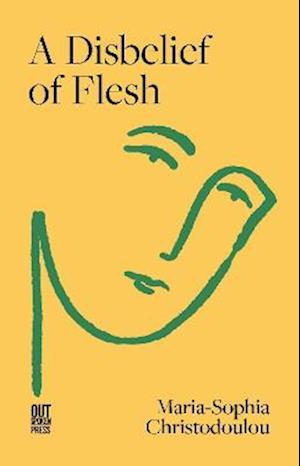 A Disbelief of Flesh - Maria-Sophia Christodoulou - Livros - Out-Spoken Press - 9781739902131 - 3 de novembro de 2022