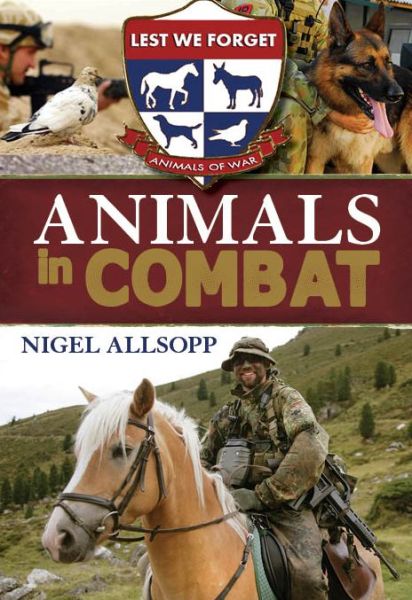 Cover for Nigel Allsopp · Animals in Combat (Hardcover Book) (2014)