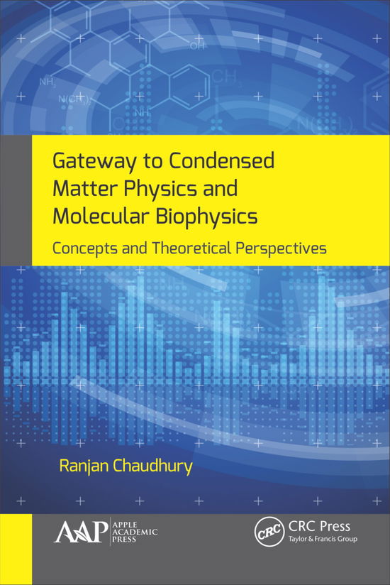 Cover for Ranjan Chaudhury · Gateway to Condensed Matter Physics and Molecular Biophysics: Concepts and Theoretical Perspectives (Hardcover Book) (2021)