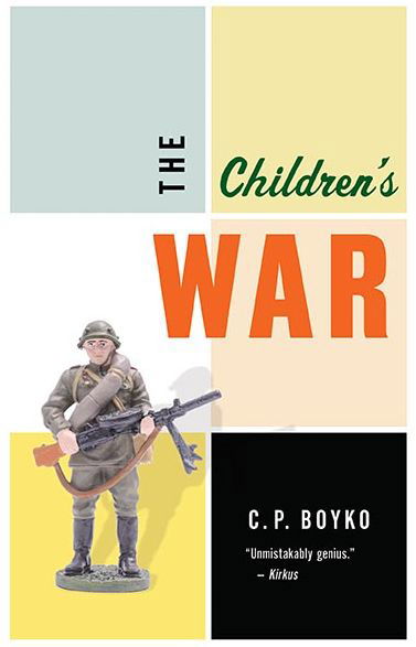 Cover for C. P. Boyko · The Children's War: Stories (Paperback Book) (2018)